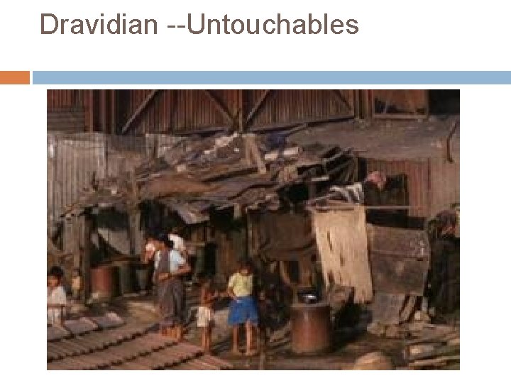 Dravidian --Untouchables 