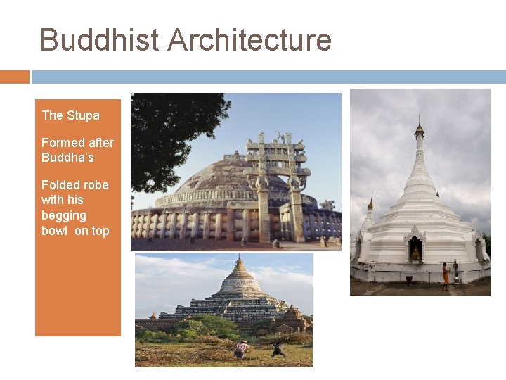 Buddhist Architecture The Stupa Formed after Buddha’s Folded robe with his begging bowl on