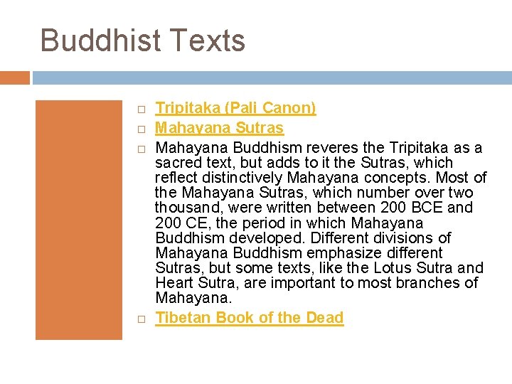 Buddhist Texts Tripitaka (Pali Canon) Mahayana Sutras Mahayana Buddhism reveres the Tripitaka as a