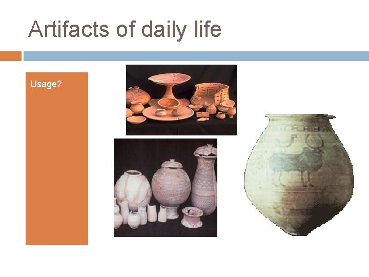 Artifacts of daily life Usage? 