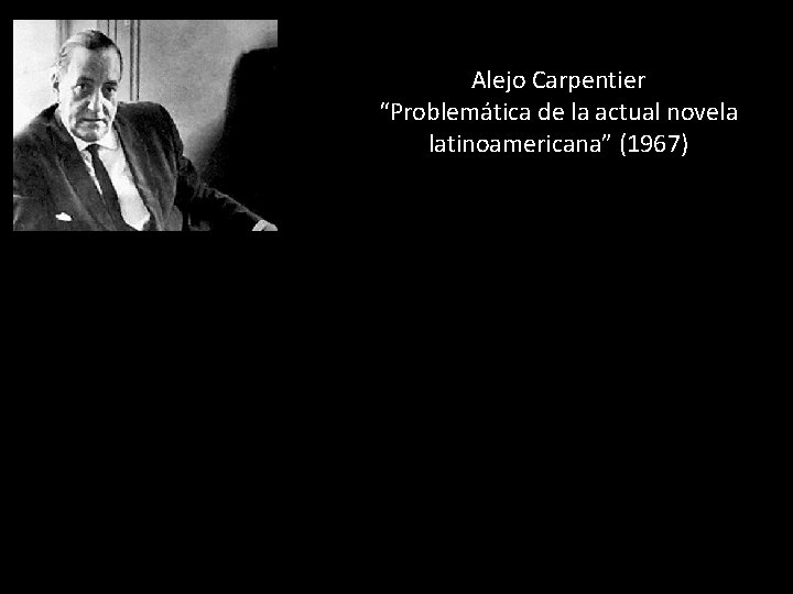 Alejo Carpentier “Problemática de la actual novela latinoamericana” (1967) 