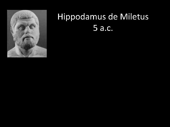 Hippodamus de Miletus 5 a. c. 