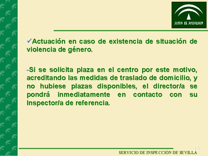 üActuación en caso de existencia de situación de violencia de género. -Si se solicita