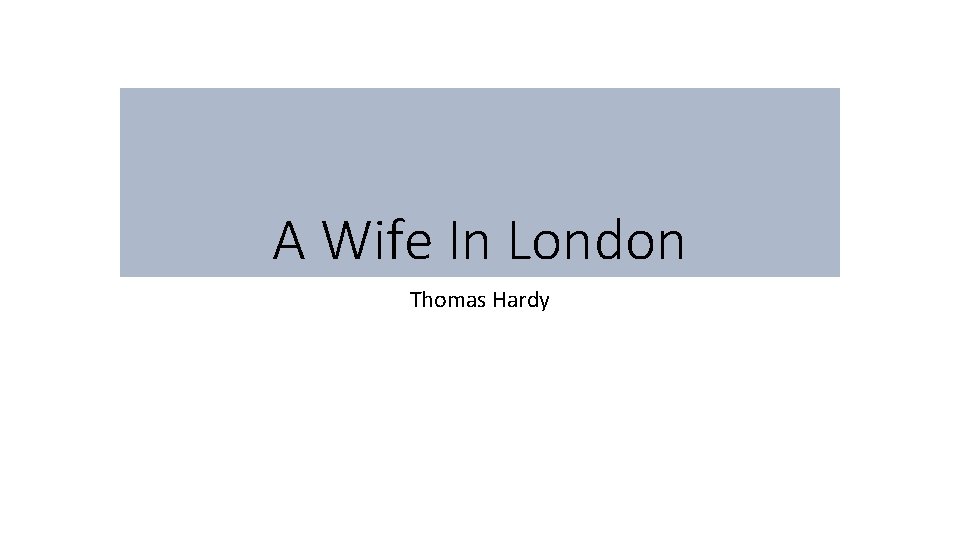 A Wife In London Thomas Hardy 