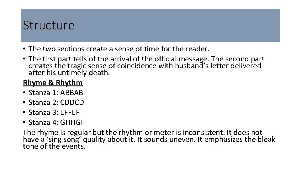 Structure • The two sections create a sense of time for the reader. •