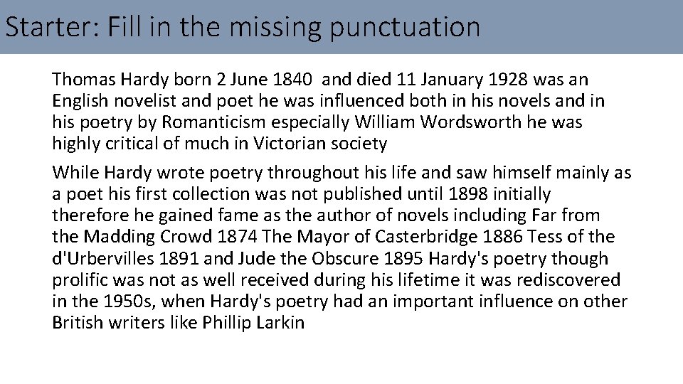 Starter: Fill in the missing punctuation Thomas Hardy born 2 June 1840 and died
