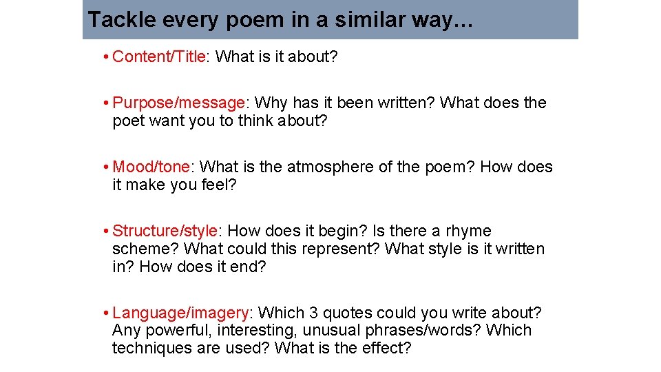 Tackle every poem in a similar way… • Content/Title: What is it about? •