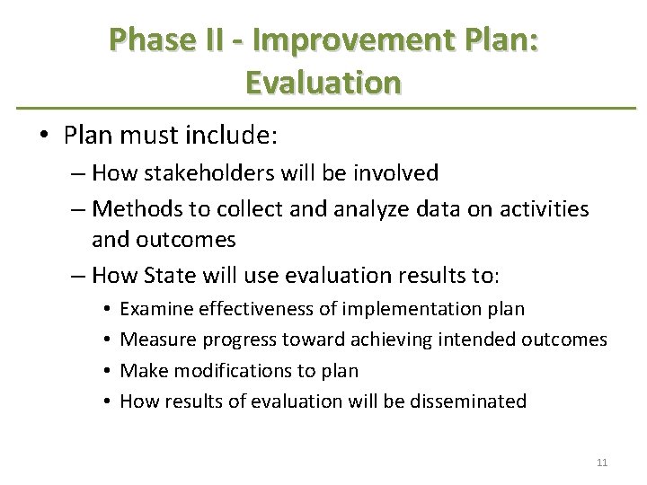 Phase II - Improvement Plan: Evaluation • Plan must include: – How stakeholders will Phase II - Improvement Plan: Evaluation • Plan must include: – How stakeholders will