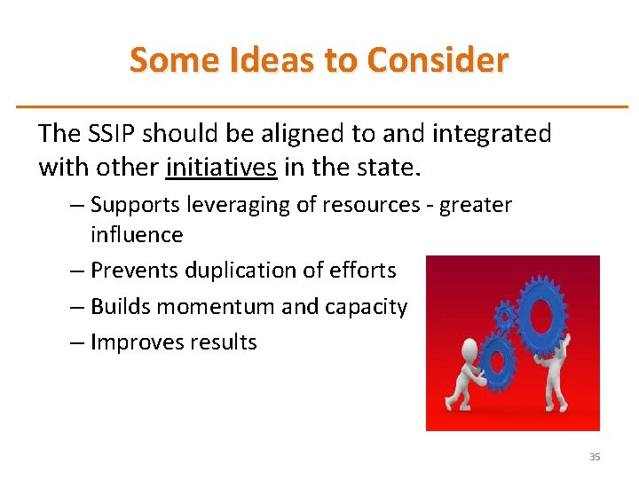 Some Ideas to Consider The SSIP should be aligned to and integrated with other Some Ideas to Consider The SSIP should be aligned to and integrated with other