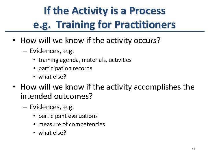 If the Activity is a Process e. g. Training for Practitioners • How will If the Activity is a Process e. g. Training for Practitioners • How will