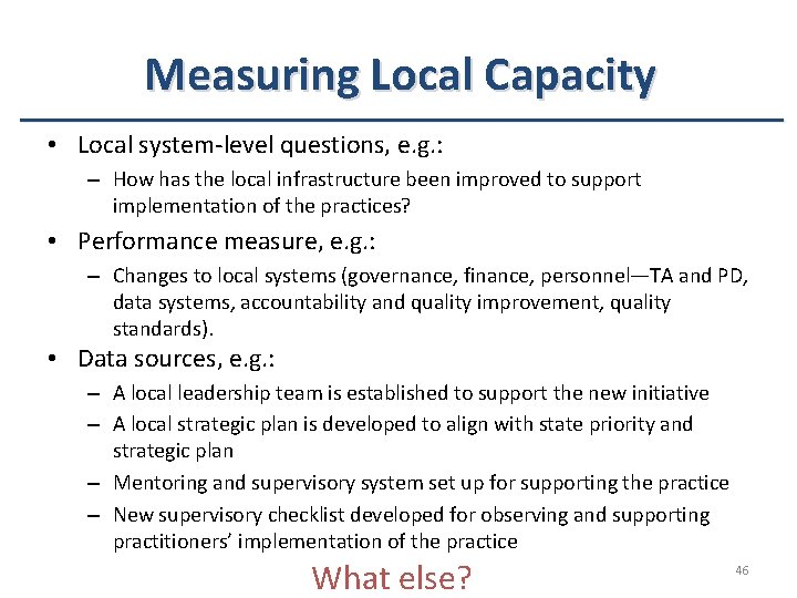 Measuring Local Capacity • Local system-level questions, e. g. : – How has the Measuring Local Capacity • Local system-level questions, e. g. : – How has the