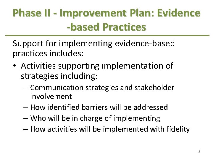 Phase II - Improvement Plan: Evidence -based Practices Support for implementing evidence-based practices includes: Phase II - Improvement Plan: Evidence -based Practices Support for implementing evidence-based practices includes: