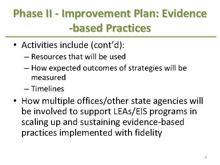 Phase II - Improvement Plan: Evidence -based Practices • Activities include (cont’d): – Resources Phase II - Improvement Plan: Evidence -based Practices • Activities include (cont’d): – Resources