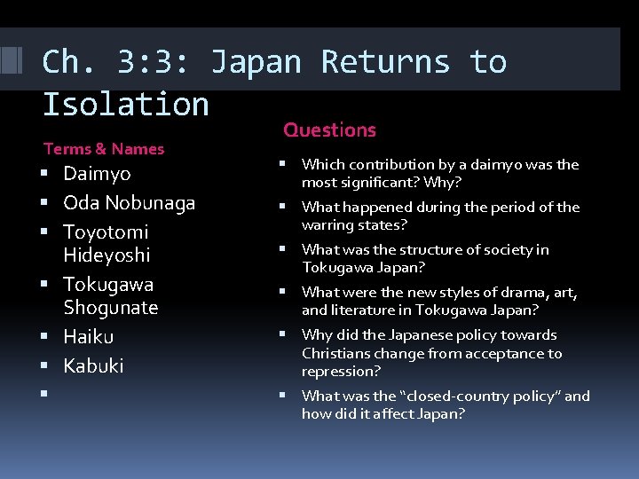 Ch. 3: 3: Japan Returns to Isolation Terms & Names Daimyo Oda Nobunaga Toyotomi