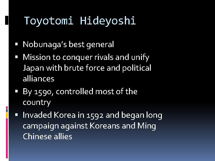 Toyotomi Hideyoshi Nobunaga’s best general Mission to conquer rivals and unify Japan with brute