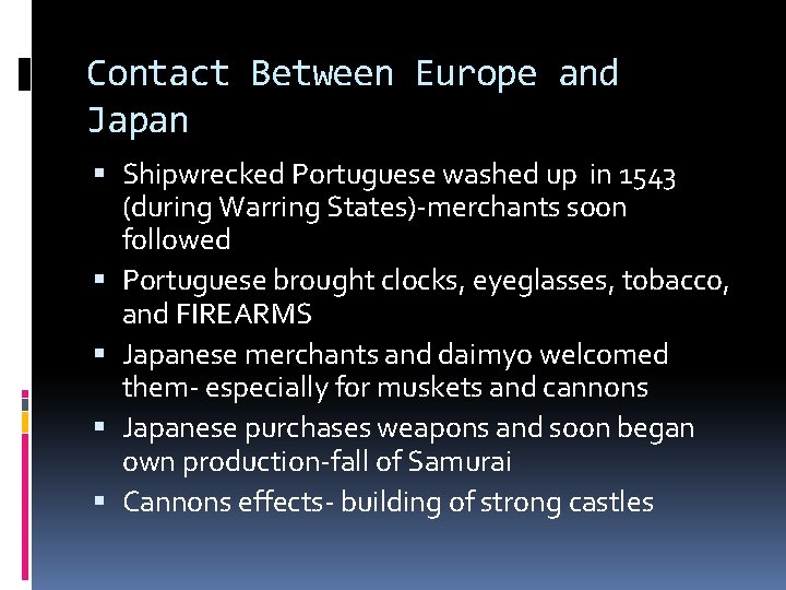 Contact Between Europe and Japan Shipwrecked Portuguese washed up in 1543 (during Warring States)-merchants