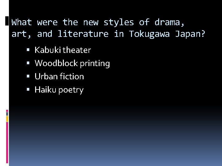 What were the new styles of drama, art, and literature in Tokugawa Japan? Kabuki