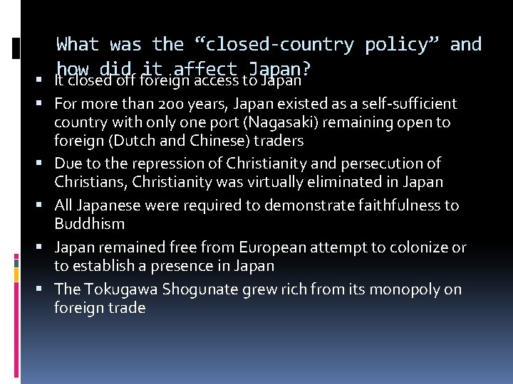 What was the “closed-country policy” and how did it affect Japan? It closed off