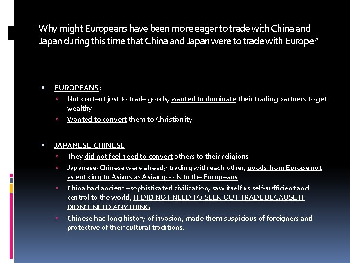 Why might Europeans have been more eager to trade with China and Japan during