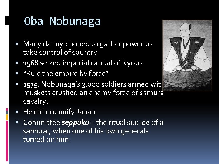 Oba Nobunaga Many daimyo hoped to gather power to take control of country 1568