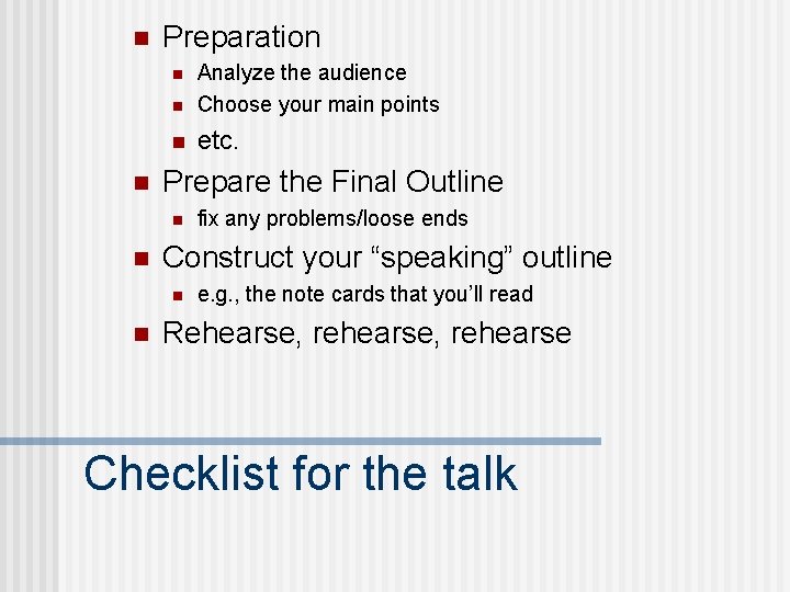 n Preparation n Analyze the audience Choose your main points n etc. n n