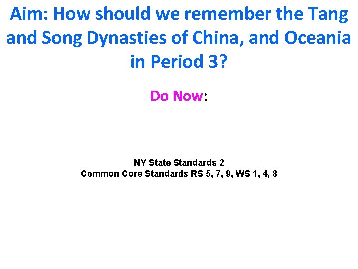 Aim: How should we remember the Tang and Song Dynasties of China, and Oceania