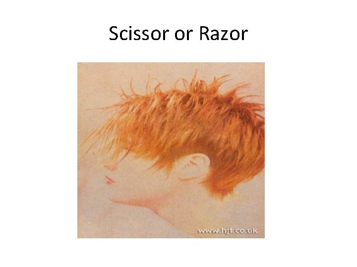 Scissor or Razor 