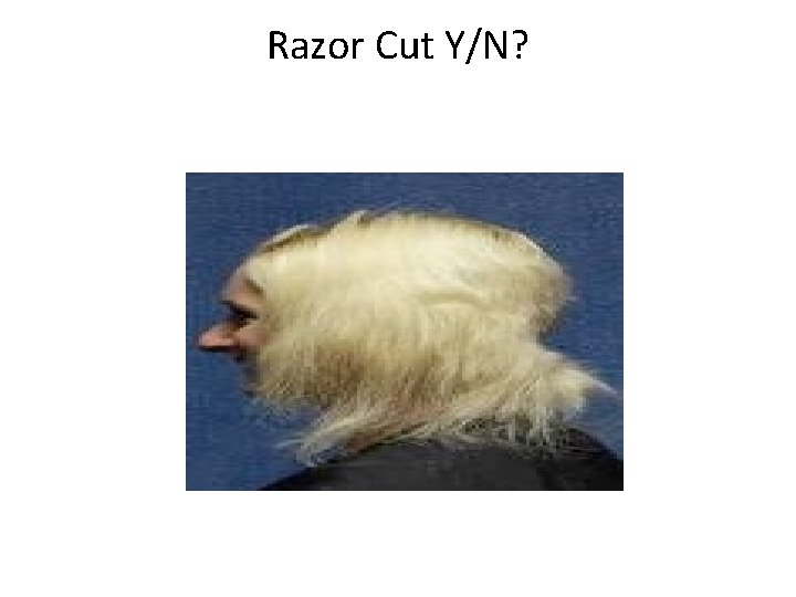 Razor Cut Y/N? 
