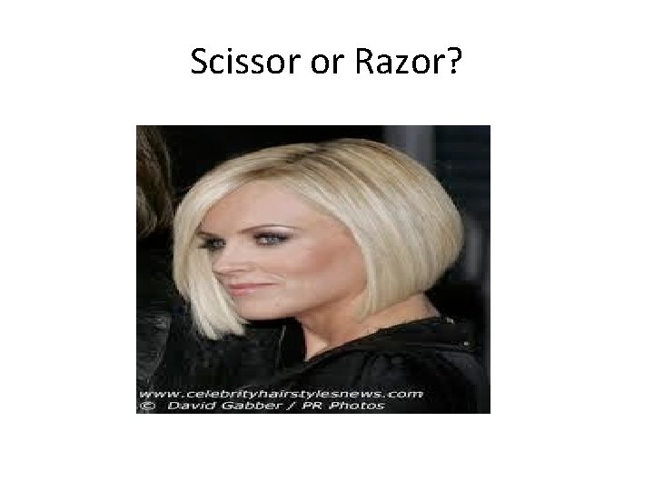 Scissor or Razor? 