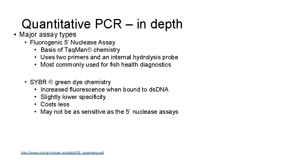 Quantitative PCR – in depth • Major assay types • Fluorogenic 5’ Nuclease Assay