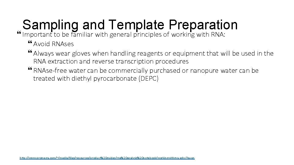Sampling and Template Preparation Important to be familiar with general principles of working with