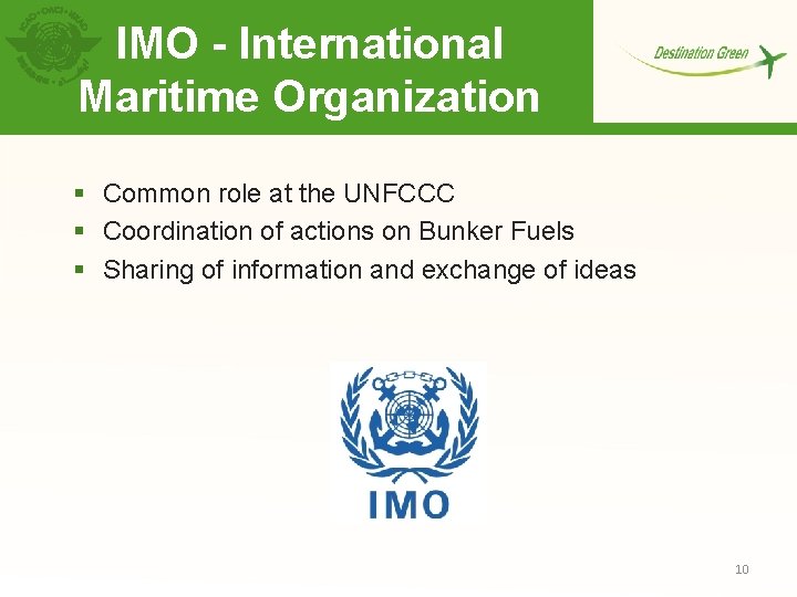 IMO - International Maritime Organization § Common role at the UNFCCC § Coordination of