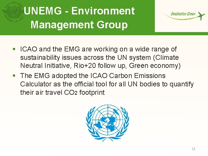 UNEMG - Environment Management Group § ICAO and the EMG are working on a