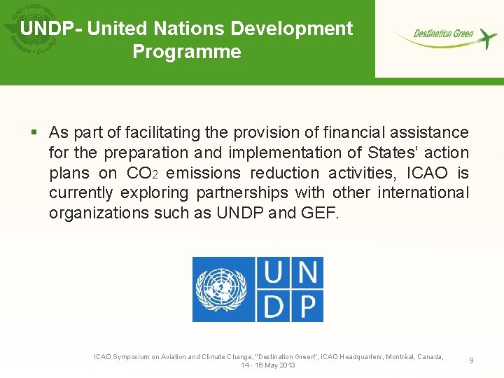 UNDP- United Nations Development Programme § As part of facilitating the provision of financial