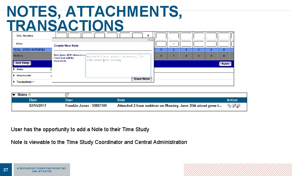 NOTES, ATTACHMENTS, TRANSACTIONS User has the opportunity to add a Note to their Time