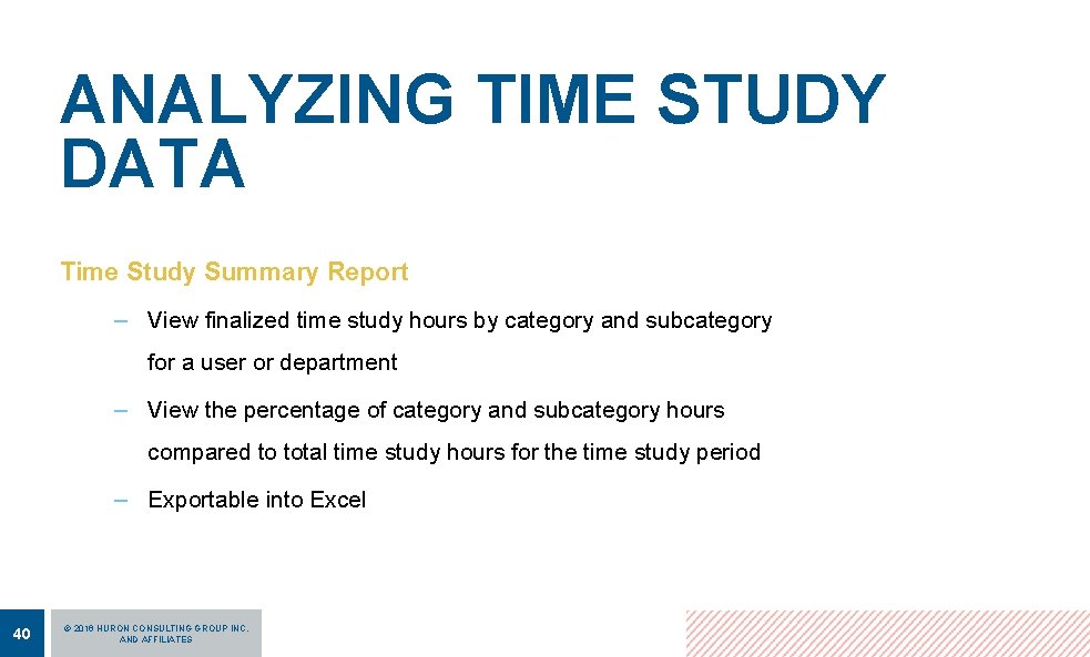 ANALYZING TIME STUDY DATA Time Study Summary Report – View finalized time study hours