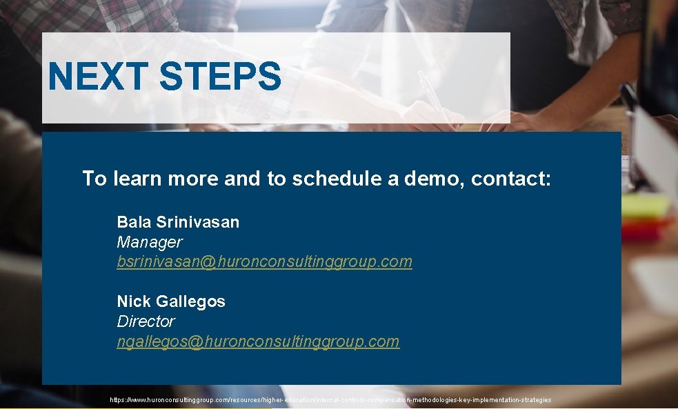 NEXT STEPS To learn more and to schedule a demo, contact: Bala Srinivasan Manager NEXT STEPS To learn more and to schedule a demo, contact: Bala Srinivasan Manager