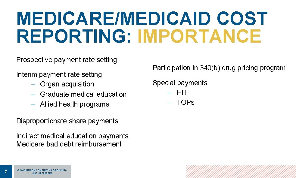 MEDICARE/MEDICAID COST REPORTING: IMPORTANCE Prospective payment rate setting Interim payment rate setting – Organ