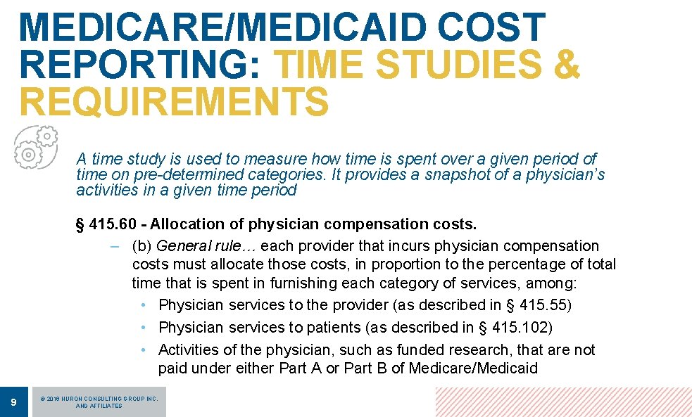 MEDICARE/MEDICAID COST REPORTING: TIME STUDIES & REQUIREMENTS A time study is used to measure