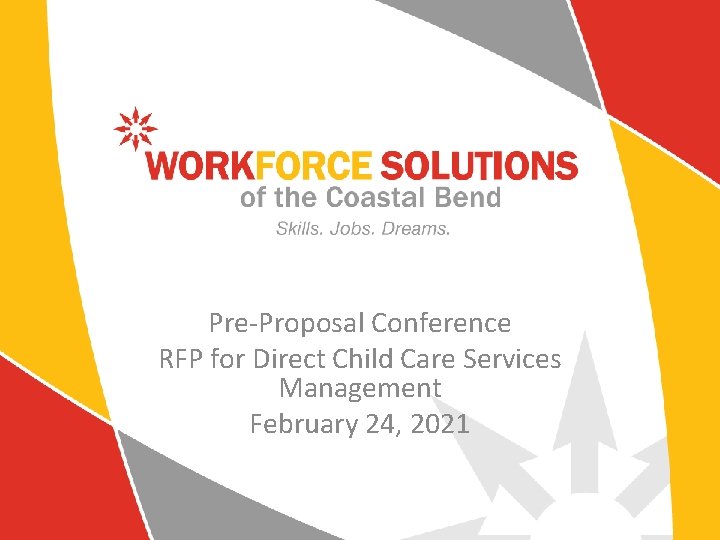 Pre-Proposal Conference RFP for Direct Child Care Services Management February 24, 2021 