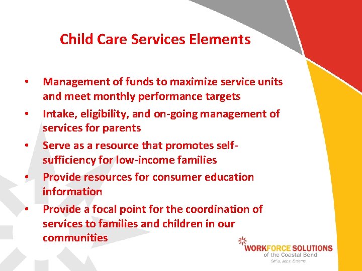 Child Care Services Elements • • • Management of funds to maximize service units