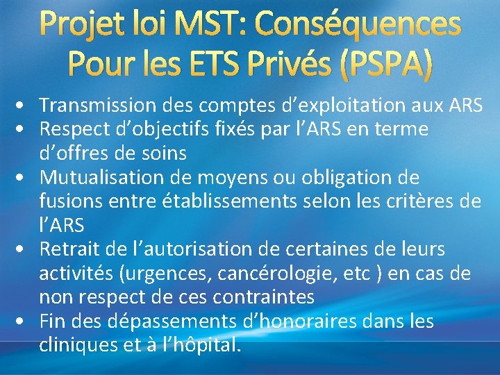 Projet loi MST: Conséquences Pour les ETS Privés (PSPA) • Transmission des comptes d’exploitation