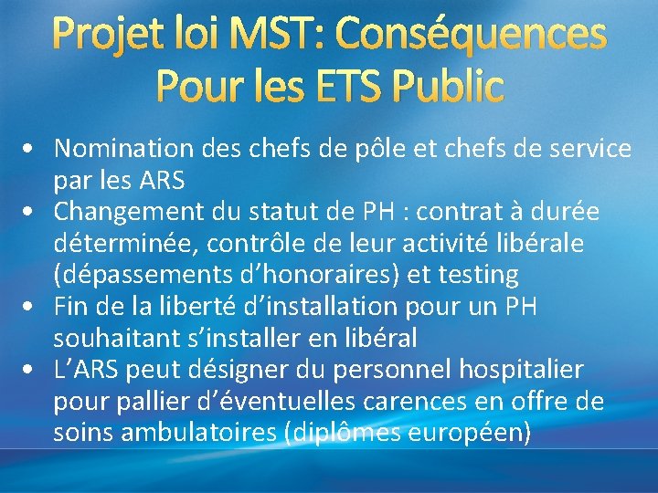 Projet loi MST: Conséquences Pour les ETS Public • Nomination des chefs de pôle