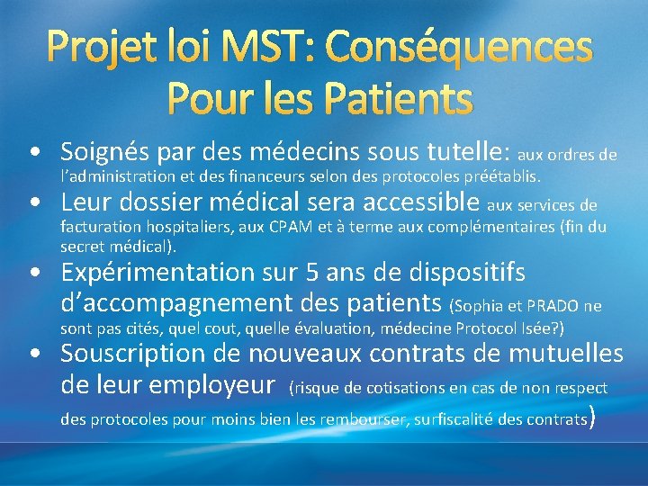 Projet loi MST: Conséquences Pour les Patients • Soignés par des médecins sous tutelle: