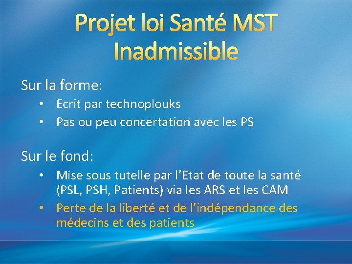 Projet loi Santé MST Inadmissible Sur la forme: • Ecrit par technoplouks • Pas