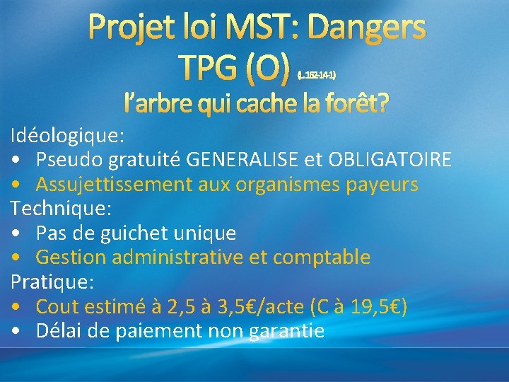 Projet loi MST: Dangers TPG (O) (L. 162 -14 -1) l’arbre qui cache la