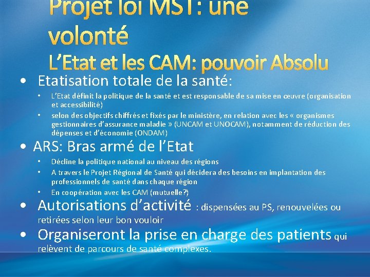 Projet loi MST: une volonté L’Etat et les CAM: pouvoir Absolu • Etatisation totale Projet loi MST: une volonté L’Etat et les CAM: pouvoir Absolu • Etatisation totale
