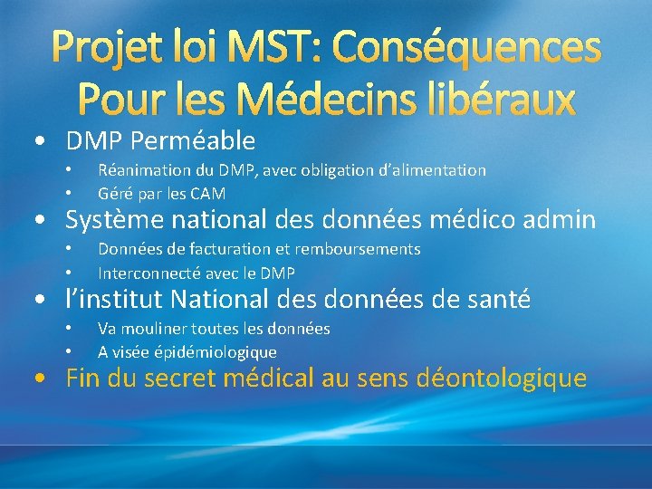 Projet loi MST: Conséquences Pour les Médecins libéraux • DMP Perméable • • Réanimation