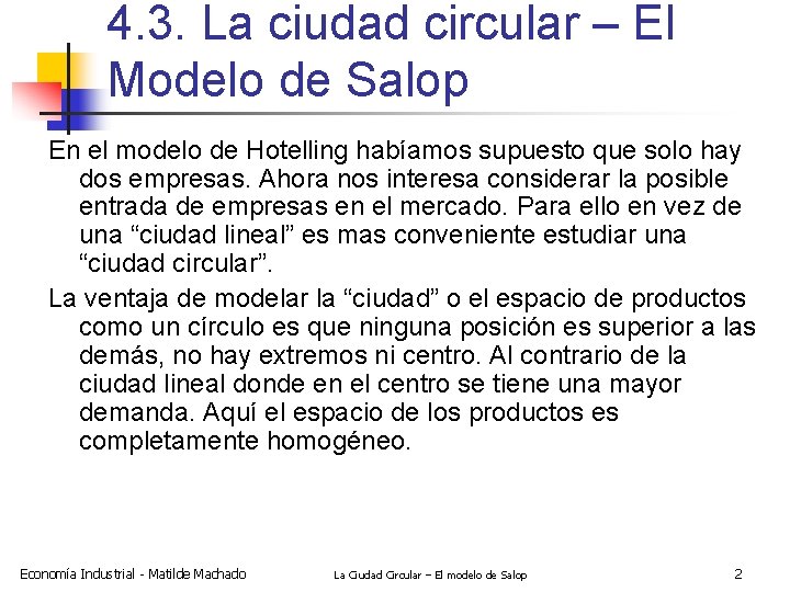 4. 3. La ciudad circular – El Modelo de Salop En el modelo de