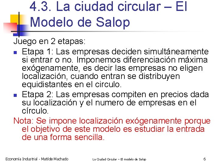 4. 3. La ciudad circular – El Modelo de Salop Juego en 2 etapas: